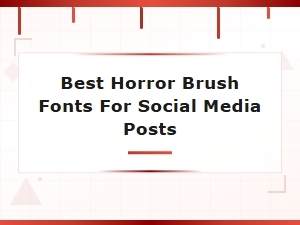 Best Creepy Handwritten Brush Fonts for Horror Social Media Posts