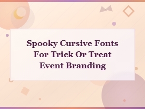Spooky Cursive Fonts for Trick or Treat Event Branding