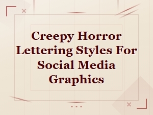 Creepy Horror Lettering Styles for Social Media Graphics – Halloween Fonts