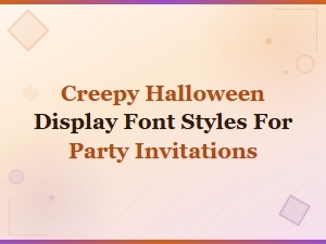 Creepy Halloween Display Font Styles for Party Invitations
