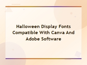 Best Halloween Display Fonts Compatible with Canva and Adobe Software