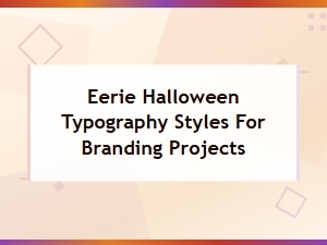 Eerie Halloween Typography Styles for Branding Projects