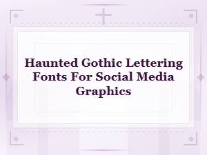 Haunted Gothic Lettering Fonts for Spooky Social Media Graphics