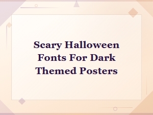 Scary Halloween Fonts for Dark Poster Designs
